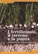 Copertina  I fertilizzanti, il terreno e la pianta : guida pratica alla nutrizione delle colture
