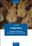 Copertina  Coniglicoltura : l'allevamento professionale del coniglio da carne e da affezione