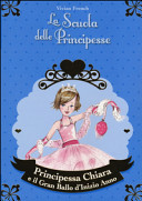 Copertina  La Scuola delle Principesse : Principessa Chiara e il gran ballo d'inizio anno : [1]
