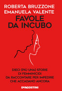 Copertina  Favole da incubo : dieci (più una) storie di femminicidi da raccontare per impedire che accadano ancora