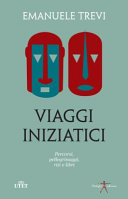 Copertina  Viaggi iniziatici : percorsi, pellegrinaggi, riti e libri