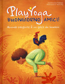 Copertina  Play yoga : buongiorno amici! : quando svegliarsi è un gioco da bambini