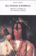 Copertina  Gli Indiani d'America : Origine e storia di un grande Popolo