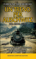 Copertina  Un treno per Auschwitz : una sconvolgente storia vera