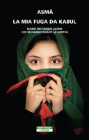 Copertina  La mia fuga da Kabul : diario dei cinque giorni che mi hanno ridato la libertà