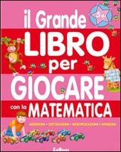 Copertina  Il grande libro per giocare con la matematica