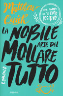 Copertina  La nobile arte del mollare tutto