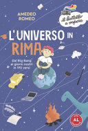 Copertina  L'universo in rima : dal Big Bang ai giorni nostri in 192 versi