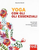 Copertina  Yoga con gli oli essenziali : [quali scegliere e come usarli per potenziare gli effetti della pratica]