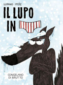 Copertina  Il lupo in [mutanda] : [congelano di brutto]