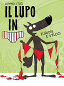 Copertina  Il lupo in [mutanda] : [furiosi e veloci]