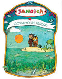 Copertina  Troviamo un tesoro : la storia di quella volta che Piccolo Orso e Piccolo Tigre partirono alla ricerca della cosa che fa più felici al mondo