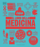 Copertina  Il libro della medicina : grandi idee spiegate in modo semplice