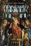 Copertina  Francesco e Isabella : l'età d'oro dei Gonzaga