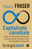 Copertina  Capitalismo cannibale : come il sistema sta divorando la democrazia, il nostro senso di comunità e il pianeta
