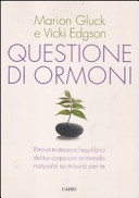 Copertina  Questione di ormoni : ritrova te stessa e l'equilibrio del tuo corpo con un metodo naturale su misura per te