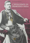 Copertina  L'episcopato di Francesco Isola nella diocesi di Concordia 1898-1919