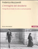 Copertina  L'immagine del desiderio : Fotografia di moda tra arte e comunicazione 