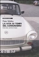 Copertina  La vita ai tempi del comunismo : interviste, vent'anni dopo