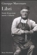 Copertina  Libri : storie di passioni, manie e infamie