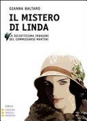 Copertina  Il mistero di Linda : la diciottesima indagine del commissario Martini : giallo