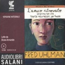 Copertina  Trilogia del ritorno. L'amico ritrovato ; Un'anima non vile ; Niente resurrezioni, per favore [Audioregistrazione]