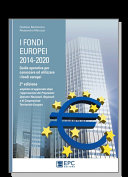 Copertina  I fondi europei 2014-2020 : guida operativa per conoscere ed utilizzare i fondi europei
