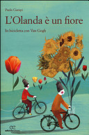 Copertina  L'Olanda è un fiore : in bicicletta con Van Gogh