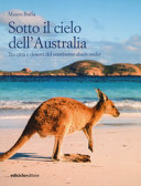 Copertina  Sotto il cielo dell'Australia : tra città e deserti del continente down under