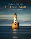Copertina  Luci sul mare : viaggio tra i fari della Scozia sino alle isole Orcadi e Shetland