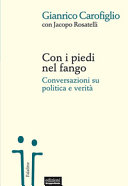 Copertina  Con i piedi nel fango : conversazioni su politica e verità