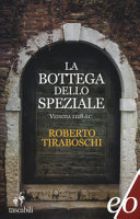 Copertina  La bottega dello speziale : Venetia 1118 d.C.