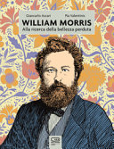 Copertina  William Morris : alla ricerca della bellezza perduta