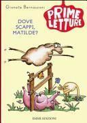 Copertina  Dove scappi Matilde?