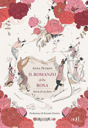 Copertina  Il romanzo della rosa : storie di un fiore