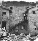 Copertina  La memoria di un evento : il Friuli terremotato nelle immagini del Gabinetto Fotografico Nazionale : Maggio-Agosto 1976
