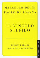 Copertina  Il vincolo stupido : Europa e Italia nella crisi dell'euro