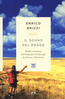 Copertina  Il sogno del drago : dodici settimane sul Cammino di Santiago da Torino a Finistrerre
