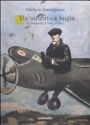 Copertina  Un'autentica bugia : la fotografia, il vero, il falso