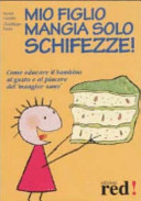 Copertina  Mio figlio mangia solo schifezze!