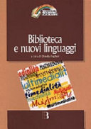 Copertina  Biblioteca e nuovi linguaggi : come cambiano i servizi bibliotecari nella prospettiva multimediale