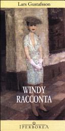 Copertina  Windy racconta : della sua vita, di quelli che sono scomparsi e di quelli che ci sono ancora