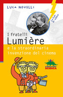 Copertina  I fratelli Lumière e la straordinaria invenzione del cinema