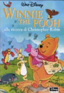 Copertina  Winnie the Pooh alla ricerca di Christopher Robin 