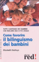 Copertina  Come favorire il bilinguismo dei bambini : [tutti i vantaggi dei bambini che parlano due o più lingue]