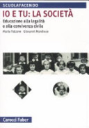 Copertina  Io e tu : la società : educazione alla legalità e alla convivenza civile