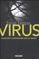 Copertina  Virus : lasciatevi contagiare dalla paura