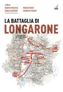 Copertina  La battaglia di Longarone : la retroguardia dell'armata del Cadore e l'ultima grande battaglia della ritirata