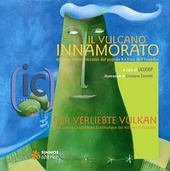 Copertina  Il vulcano innamorato ed altre storie : racconti dal popolo Kichwa dell'Ecuador = Der verliebte Vulkan und andere Geschichten Erzahlungen der Kichwa in Ecuador