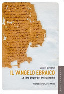 Copertina  Il Vangelo ebraico : le vere origini del cristianesimo